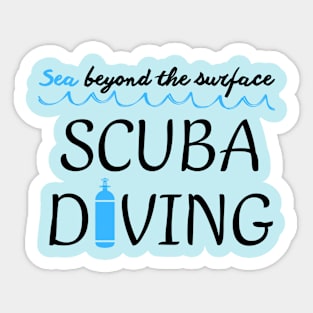 Scuba diving - Sea Beyond the Surface - Dive - Scuba Diver - Diver lover - Diving Sticker